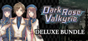 Dark Rose Valkyrie – Deluxe Bundle