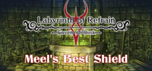 Labyrinth of Refrain: Coven of Dusk – Meel’s Best Shield