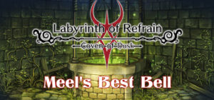 Labyrinth of Refrain: Coven of Dusk – Meel’s Best Bell