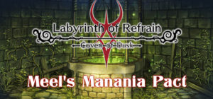 Labyrinth of Refrain: Coven of Dusk – Meel’s Manania Pact