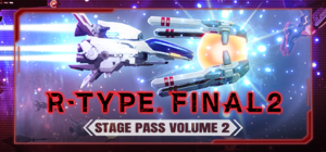 R-Type Final 2 – Stage Pass Volume 2